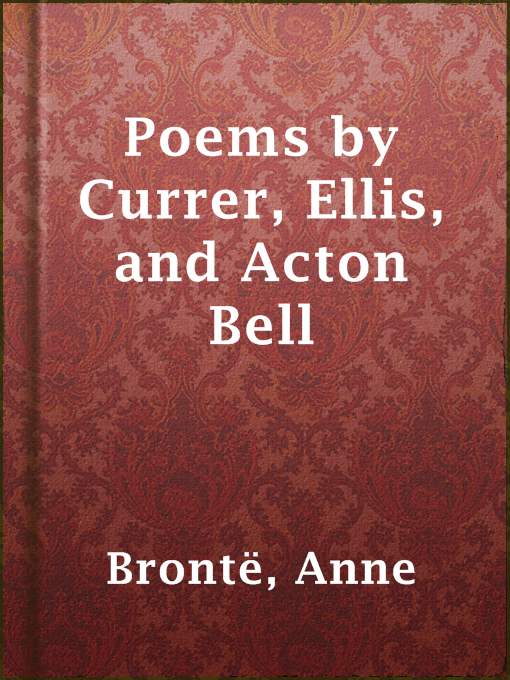 Title details for Poems by Currer, Ellis, and Acton Bell by Anne Brontë - Available